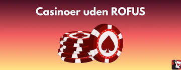 Oplev Verdenen af Casino uden ROFUS uden Indbetaling Oplev Verdenen af Casino uden ROFUS uden Indbetaling